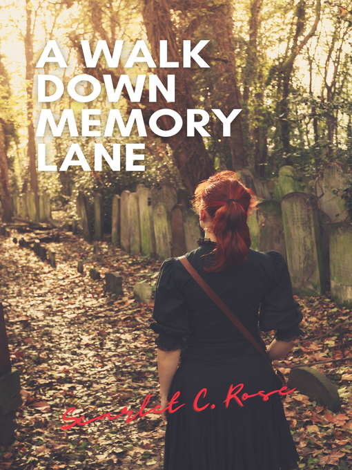 Title details for A Walk Down Memory Lane by Scarlet C. Rose - Available